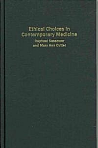 Ethical Choices in Contemporary Medicine (Hardcover)