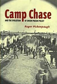 Camp Chase and the Evolution of Union Prison Policy (Hardcover)
