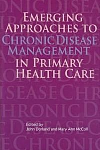 Emerging Approaches to Chronic Disease Management in Primary Health Care (Paperback)