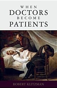 When Doctors Become Patients (Hardcover)
