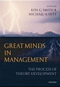 Great Minds in Management : The Process of Theory Development (Paperback)