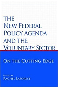 The New Federal Policy Agenda and the Voluntary Sector (Hardcover)