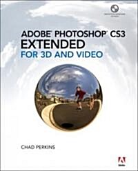 Adobe Photoshop CS3 Extended for 3D and Video (Paperback, CD-ROM, 1st)