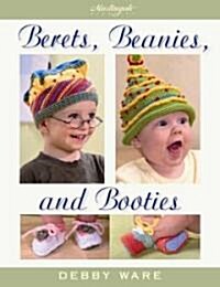 Berets, Beanies, and Booties (Paperback)