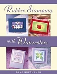 Rubberstamping With Watercolors (Paperback)