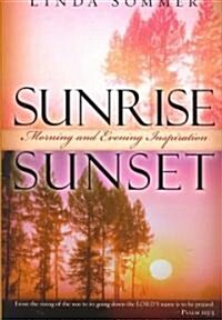 Sunrise, Sunset: Morning and Evening Inspiration (Paperback)