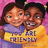 You Are Friendly (Board Books)