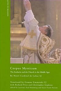 Corpus Mysticum: The Eucharist and the Church in the Middle Ages: Historical Survey (Paperback)