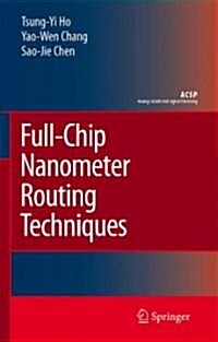 Full-Chip Nanometer Routing Techniques (Hardcover, 2007)