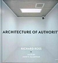 Richard Ross: Architecture of Authority (Hardcover)
