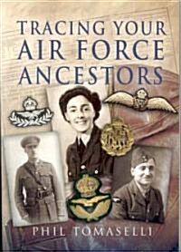 Tracing Your Air Force Ancestors (Paperback)