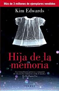 Hija de la Memoria = The Memory Keepers Daughter (Paperback)