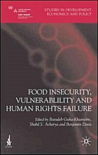 Food Insecurity, Vulnerability and Human Rights Failure (Hardcover)