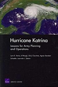 Hurricane Katrina: Lessons for Army Planning and Operations (Paperback)