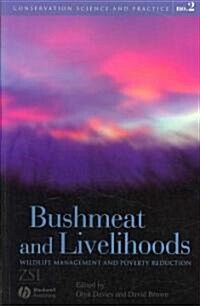 Bushmeat and Livelihoods: Wildlife Management and Poverty Reduction (Paperback)