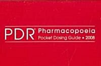 PDR Pharmacopoeia Pocket Dosing Guide 2008 (Paperback, 1st)