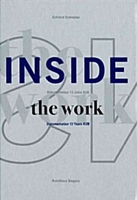 Inside the Work: Documentation of 10 Years Kub (Hardcover)