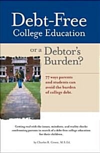 Debt-free College Education or a Debtors Burden? (Paperback)