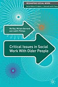 Critical Issues in Social Work With Older People (Paperback)