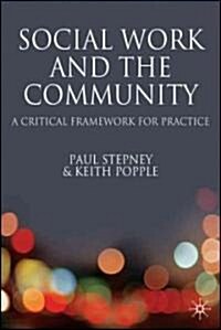 Social Work and the Community : A Critical Context for Practice (Paperback)