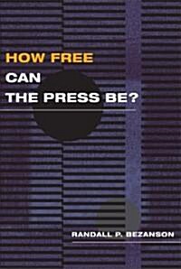 How Free Can the Press Be? (Paperback)