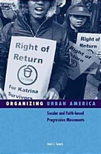 Organizing Urban America: Secular and Faith-Based Progressive Movements Volume 28 (Paperback)