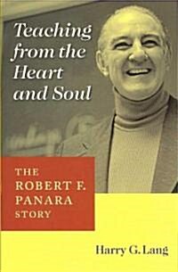 Teaching from the Heart and Soul: The Robert F. Panara Story Volume 6 (Paperback)