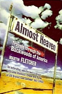 Almost Heaven : Travels Through the Backwoods of America (Paperback)