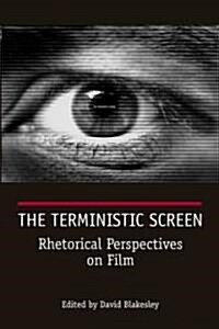 The Terministic Screen: Rhetorical Perspectives on Film (Paperback)
