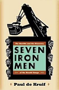 Seven Iron Men: The Merritts and the Discovery of the Mesabi Range (Paperback)