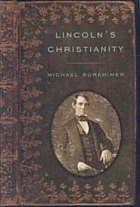 Lincolns Christianity (Hardcover)
