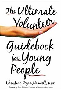 The Ultimate Volunteer Guidebook for Young People (Paperback)