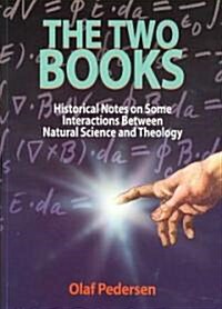 Two Books: Historial Notes on Some Interactions Between Natural Science and Theology (Paperback)