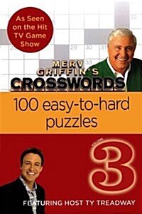 Merv Griffins Crosswords Volume 3: 100 Easy-To-Hard Puzzles (Paperback)