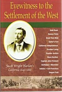 Eyewitness to the Stettlement of the West (Paperback)