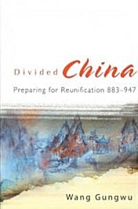 Divided China: Preparing for Reunification 883-947 (Paperback)