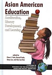 Asian American Education: Acculturation, Literacy Development, and Learning (Hc) (Hardcover)