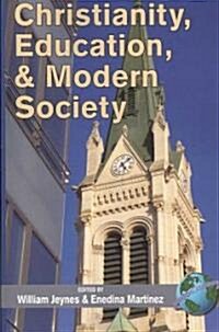 Christianity, Education, and Modern Society (PB) (Paperback)