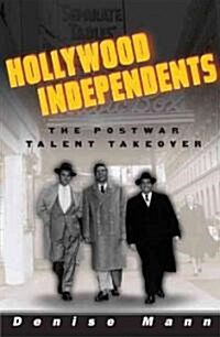 Hollywood Independents: The Postwar Talent Takeover (Paperback)