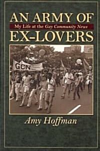 [중고] An Army of Ex-Lovers: My Life at the Gay Community News (Paperback)