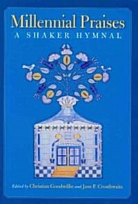 Millennial Praises: A Shaker Hymnal (Hardcover)