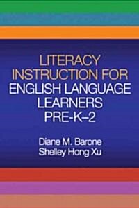 Literacy Instruction for English Language Learners, Pre-K-2 (Paperback)