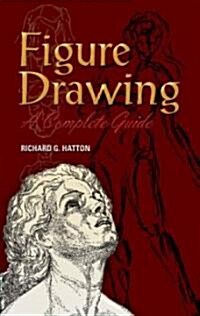 Figure Drawing: A Complete Guide (Paperback)