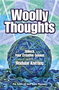 Woolly Thoughts: Unlock Your Creative Genius with Modular Knitting (Paperback)