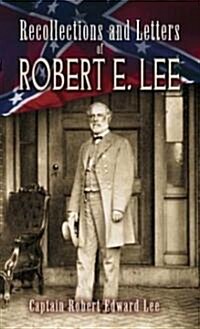 Recollections and Letters of Robert E. Lee (Paperback)