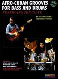 Funkifying the Clave: Afro-Cuban Grooves for Bass and Drums, Book & Online Audio (Paperback)