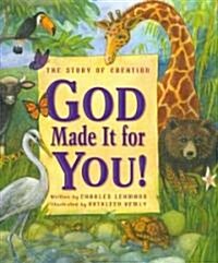 God Made It for You!: The Story of Creation (Hardcover)