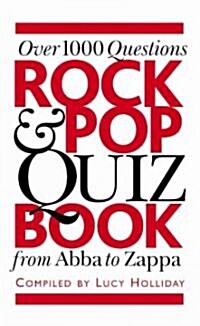 Rock & Pop Quiz Book: Over 1000 Questions, from Abba to Zappa (Paperback)