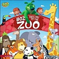 Boz Takes You to the Zoo (Board Book)