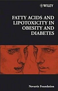 Fatty Acid and Lipotoxicity in Obesity and Diabetes (Hardcover)